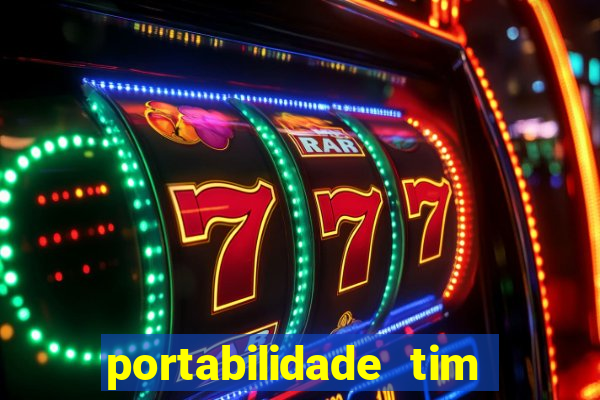 portabilidade tim para tim